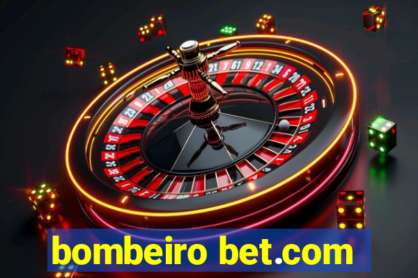 bombeiro bet.com